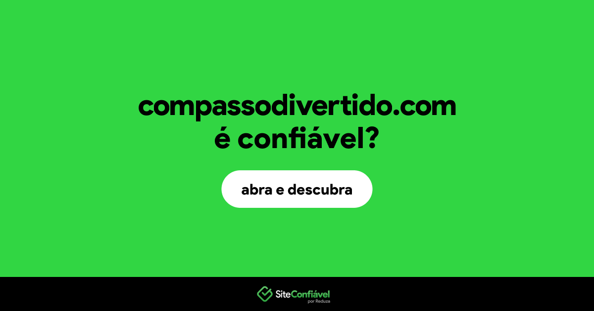 O site compassodivertido.com é confiável?