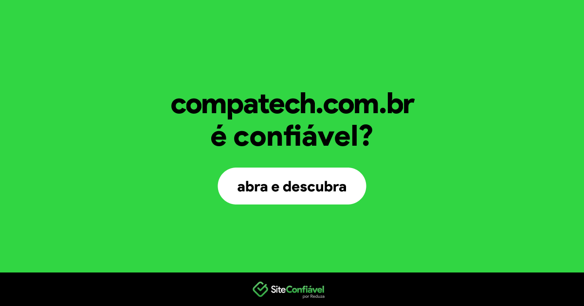O site compatech.com.br é confiável?
