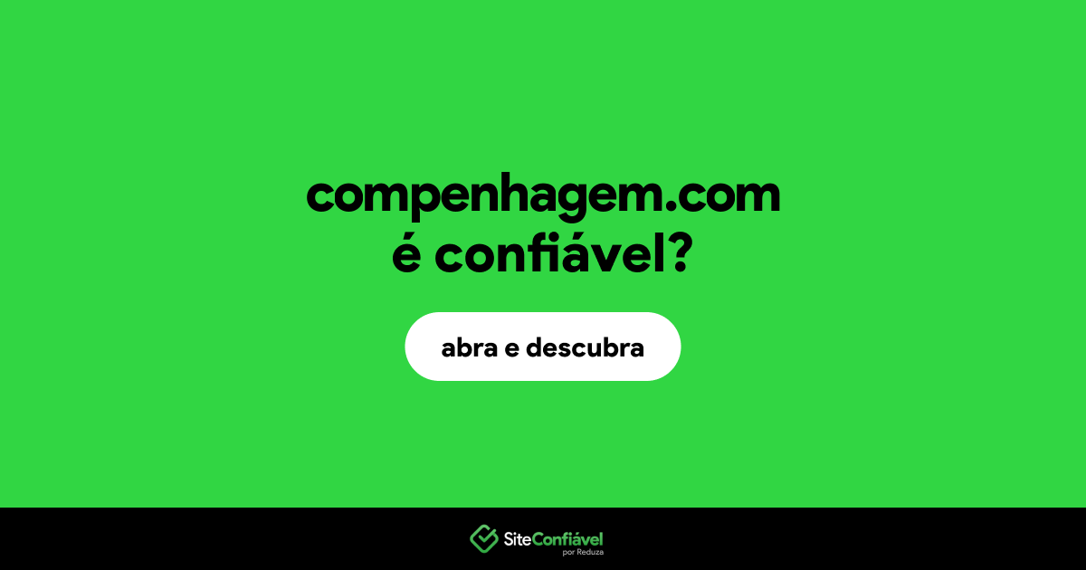 O site compenhagem.com é confiável?