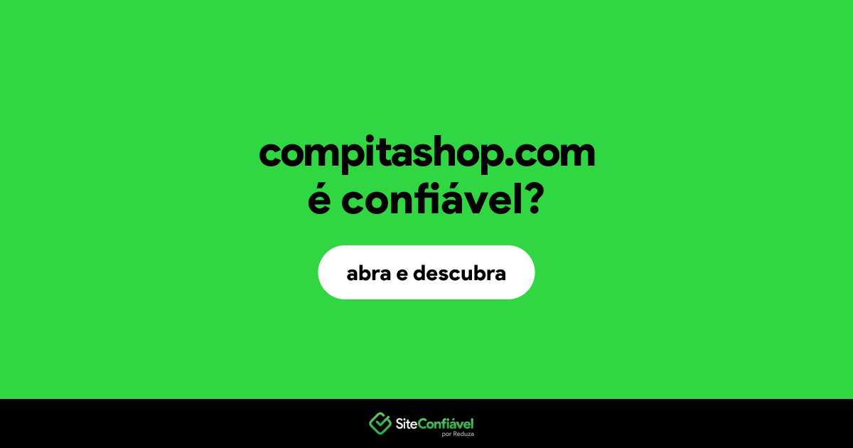 O site compitashop.com é confiável?
