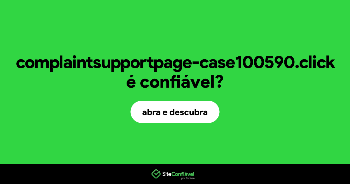 O site complaintsupportpage-case100590.click é confiável?