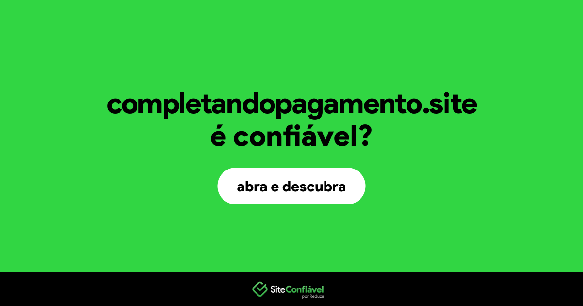 O site completandopagamento.site é confiável?
