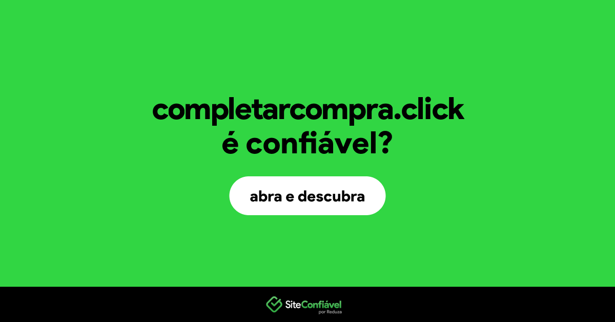 O site completarcompra.click é confiável?