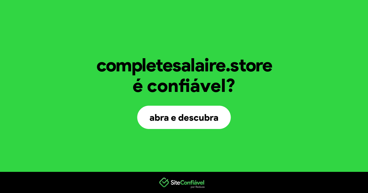 O site completesalaire.store é confiável?