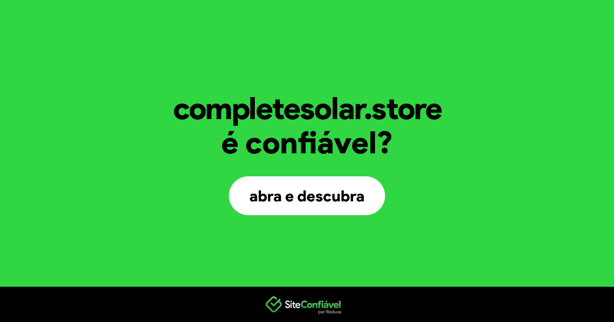 O site completesolar.store é confiável?