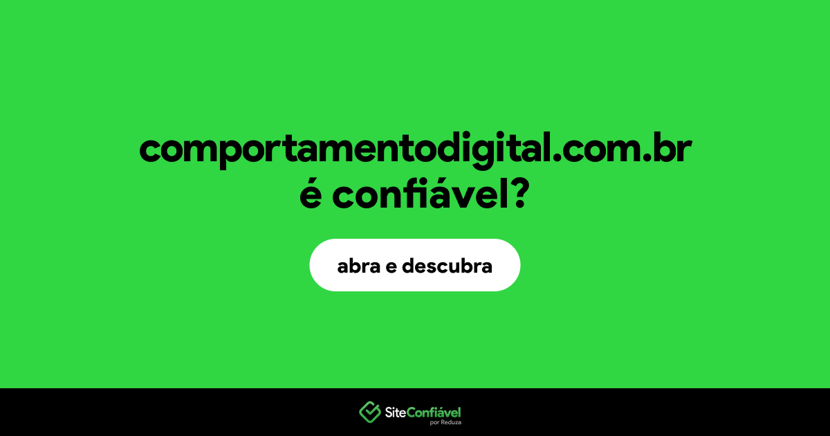 O site comportamentodigital.com.br é confiável?