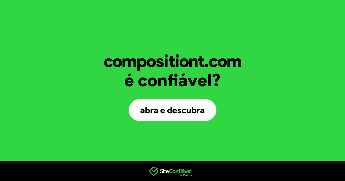 O site compositiont.com é confiável?