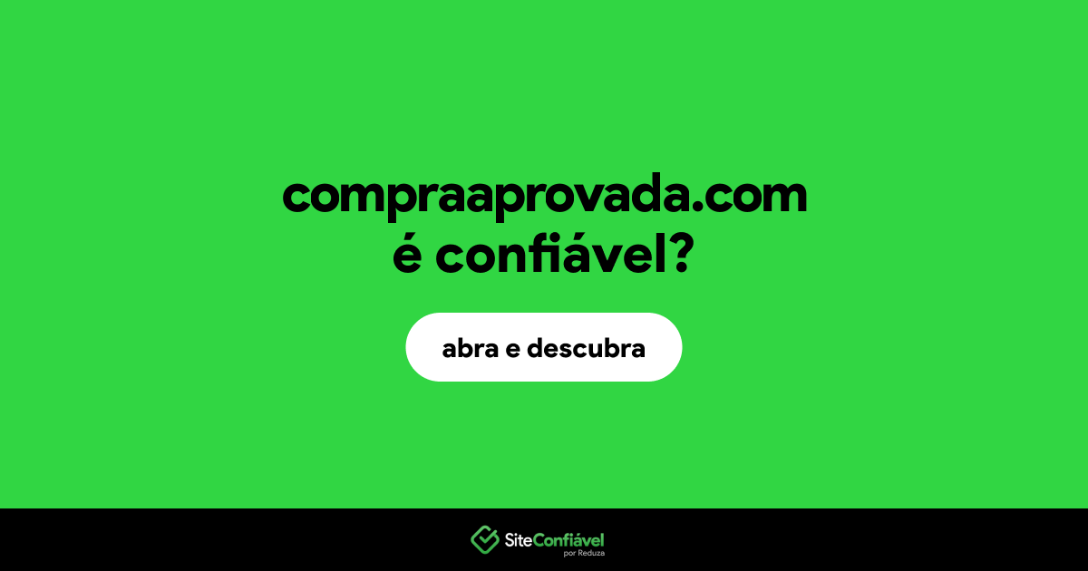 O site compraaprovada.com é confiável?