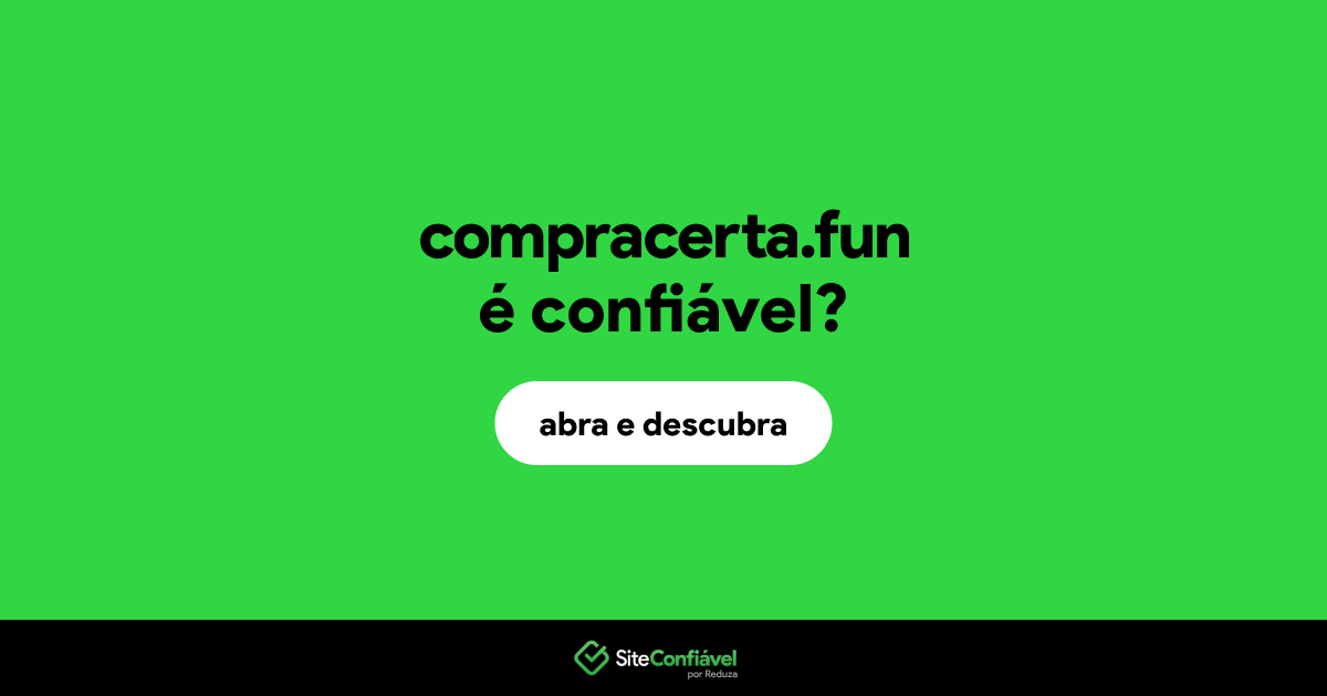 O site compracerta.fun é confiável?