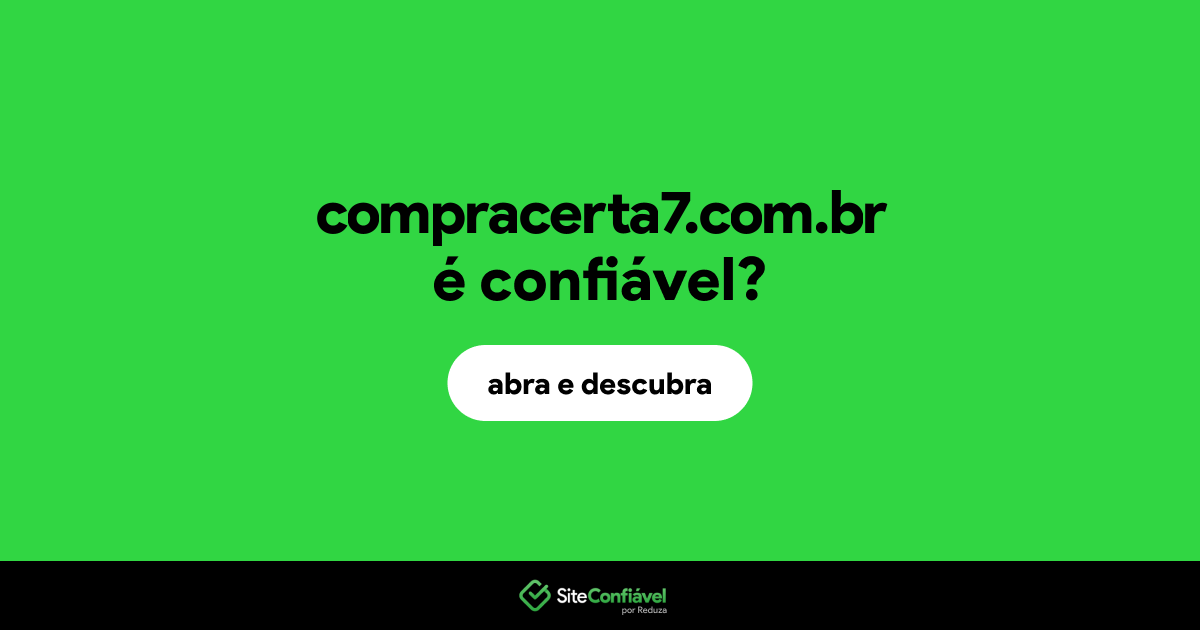 O site compracerta7.com.br é confiável?