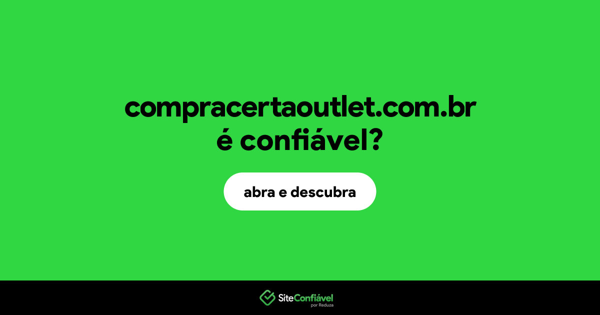 O site compracertaoutlet.com.br é confiável?
