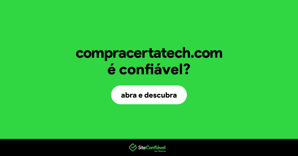 O site compracertatech.com é confiável?
