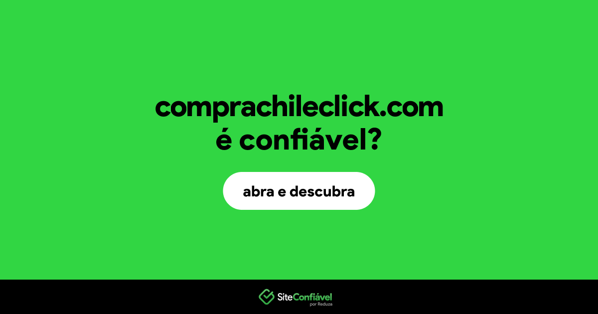 O site comprachileclick.com é confiável?