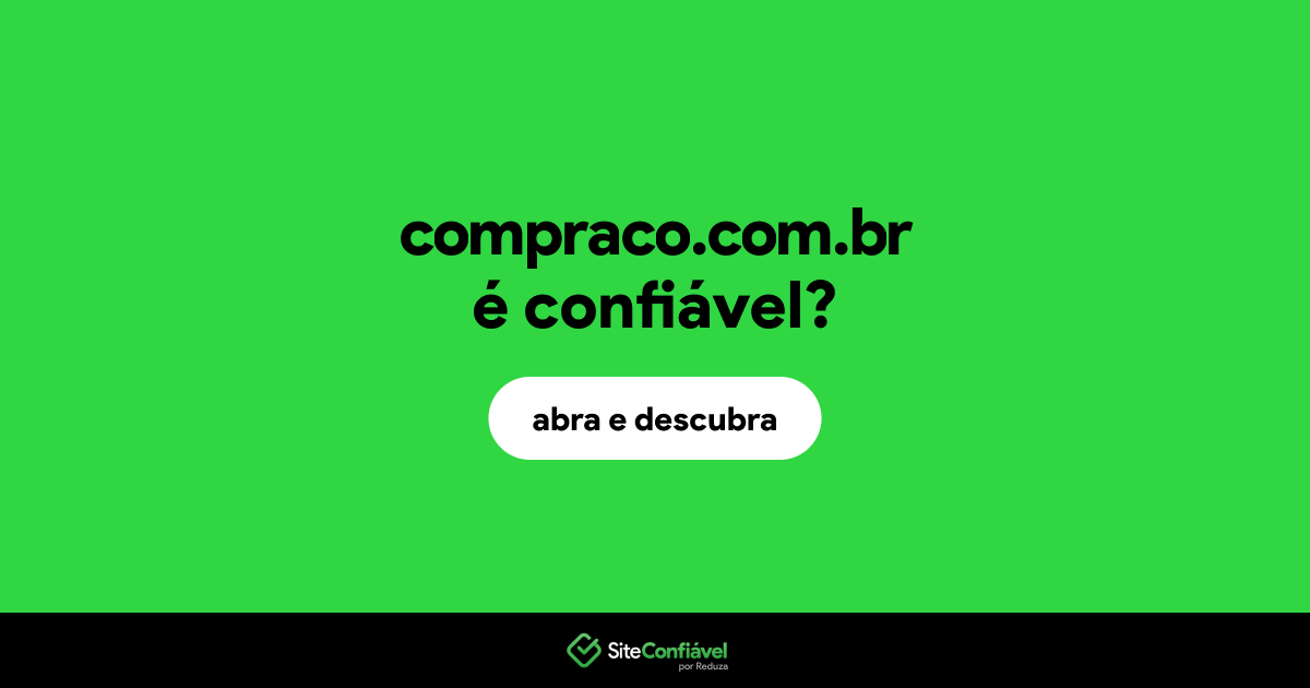 O site compraco.com.br é confiável?