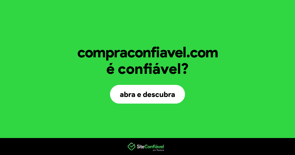 O site compraconfiavel.com é confiável?
