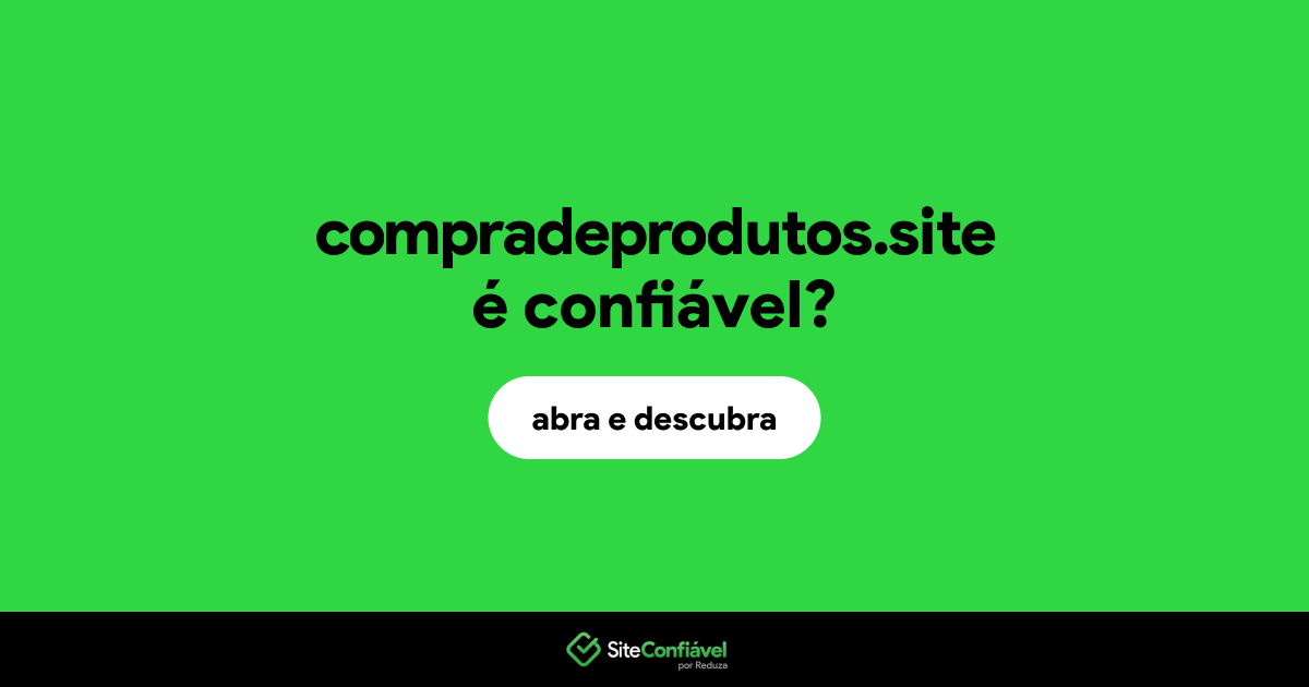 O site compradeprodutos.site é confiável?