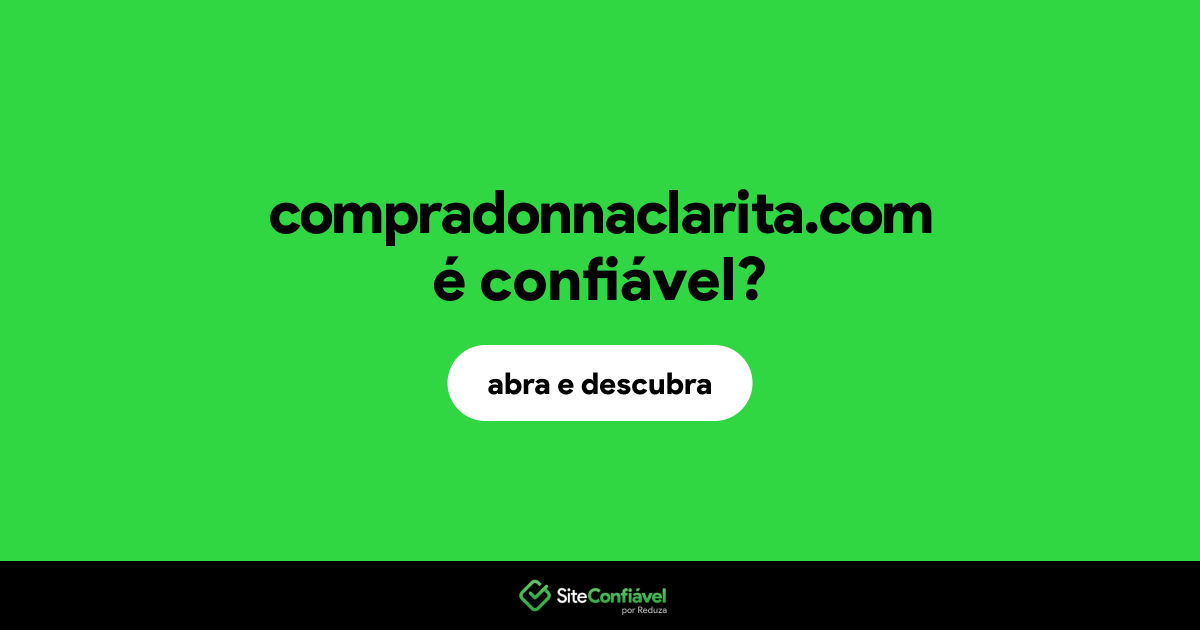 O site compradonnaclarita.com é confiável?