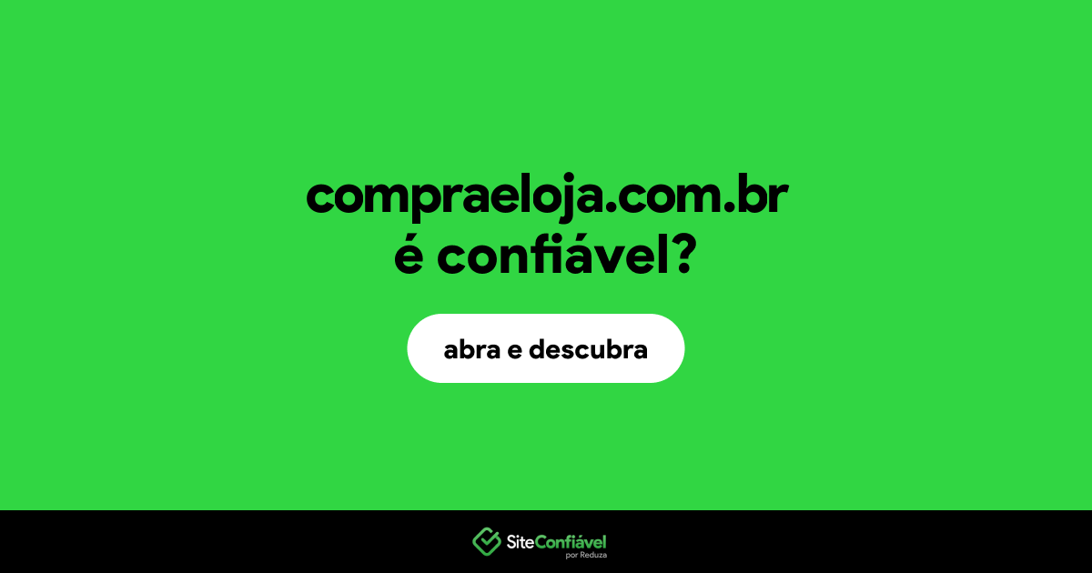 O site compraeloja.com.br é confiável?