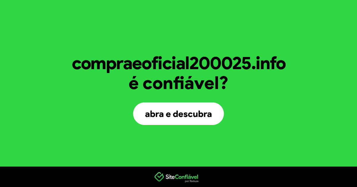 O site compraeoficial200025.info é confiável?