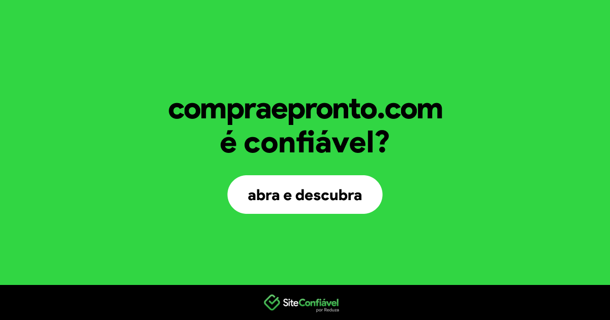 O site compraepronto.com é confiável?
