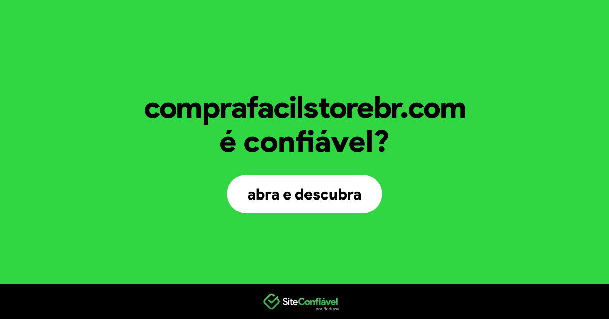 O site comprafacilstorebr.com é confiável?