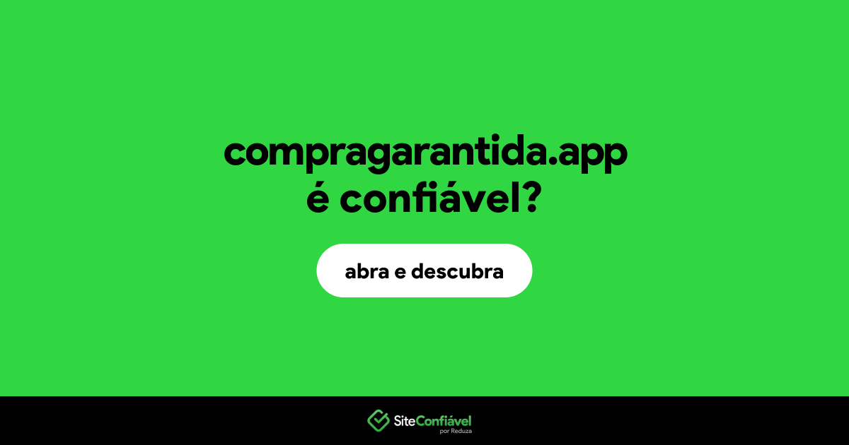 O site compragarantida.app é confiável?