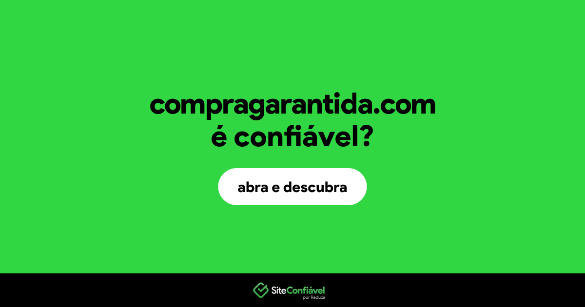 O site compragarantida.com é confiável?