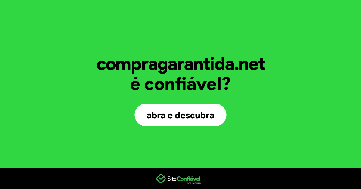 O site compragarantida.net é confiável?