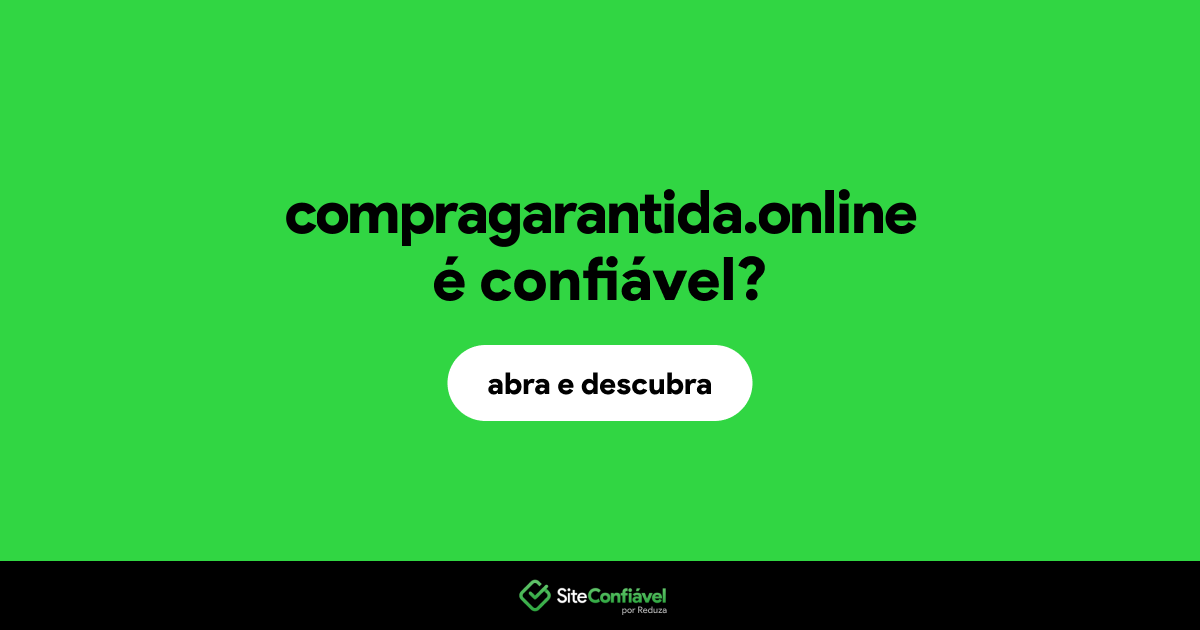 O site compragarantida.online é confiável?