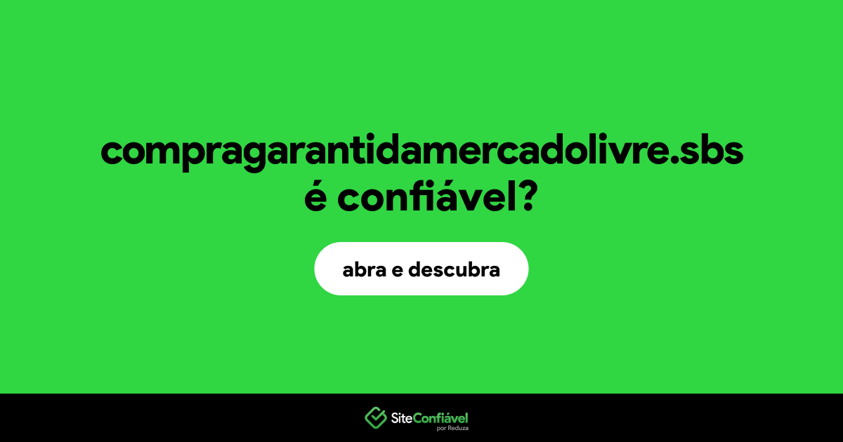 O site compragarantidamercadolivre.sbs é confiável?
