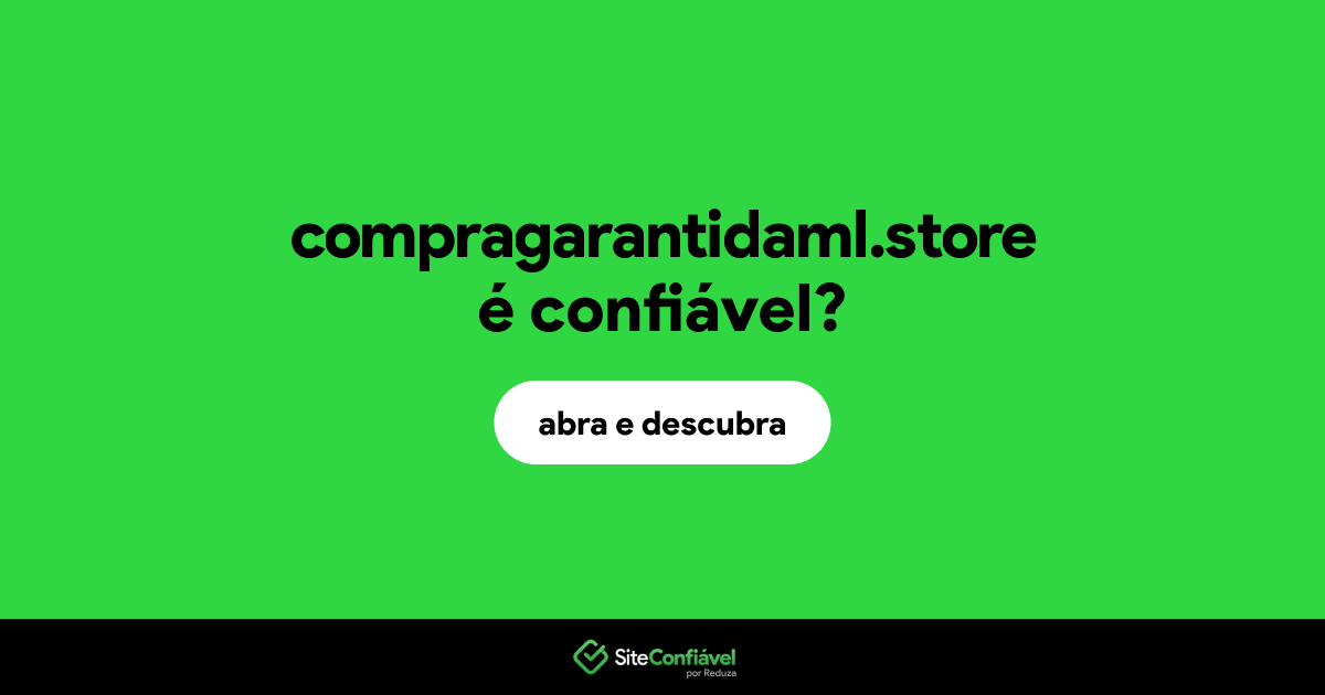 O site compragarantidaml.store é confiável?