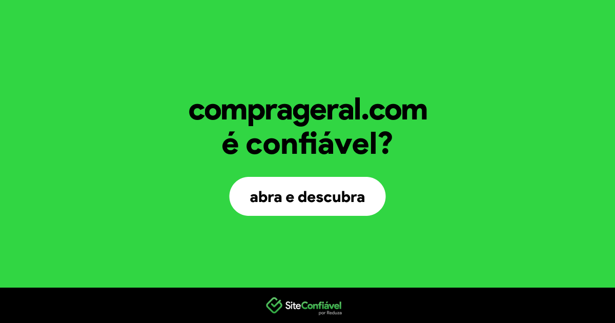 O site comprageral.com é confiável?