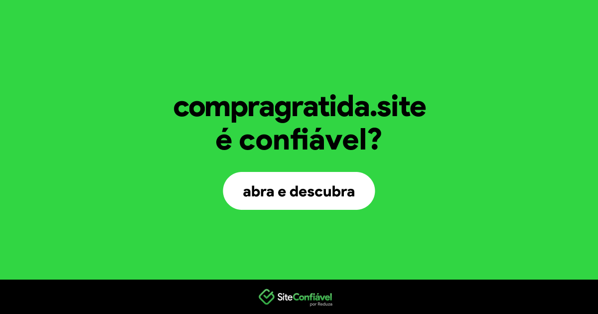 O site compragratida.site é confiável?