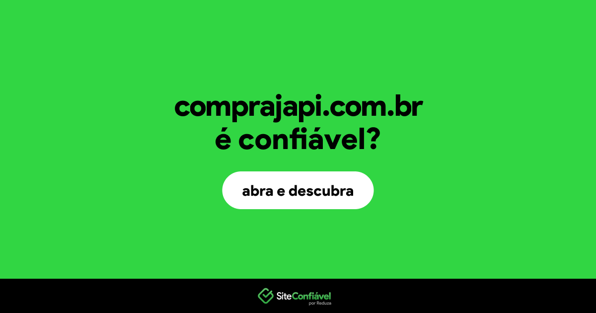 O site comprajapi.com.br é confiável?