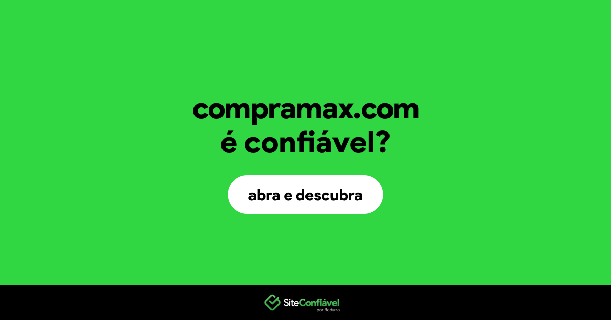 O site compramax.com é confiável?