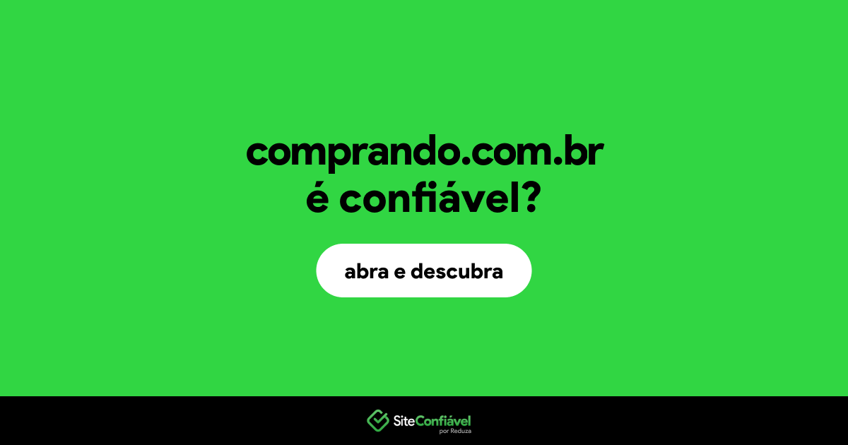 O site comprando.com.br é confiável?