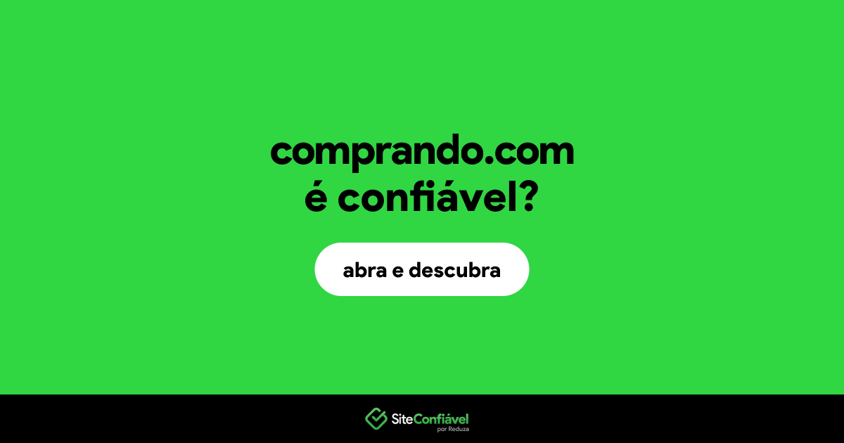 O site comprando.com é confiável?