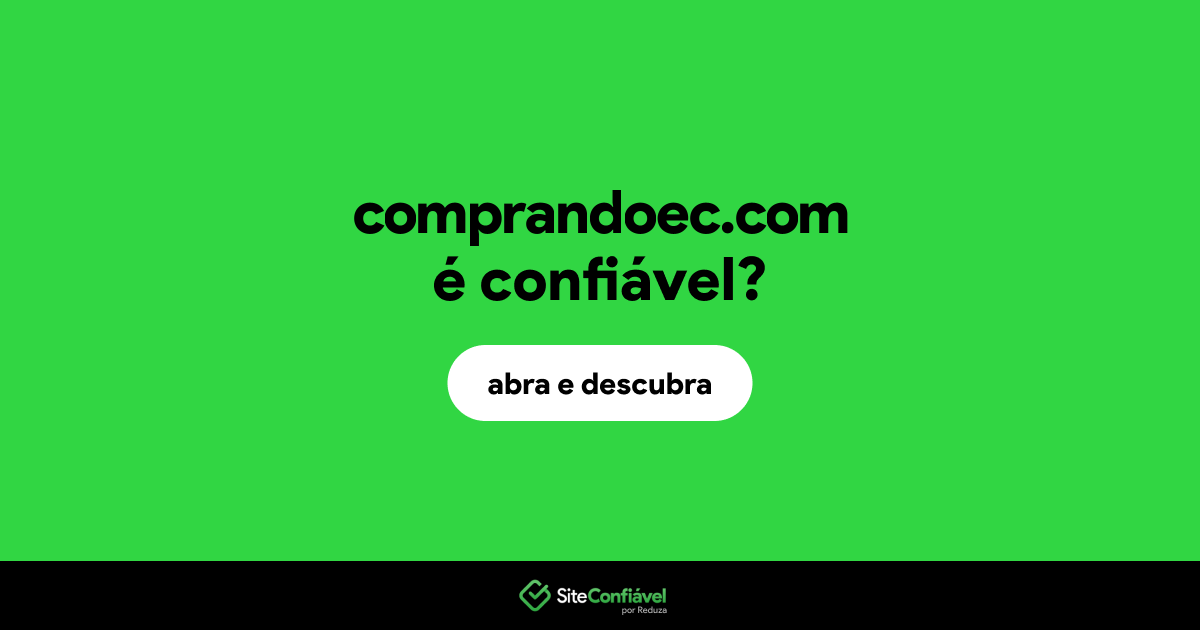 O site comprandoec.com é confiável?