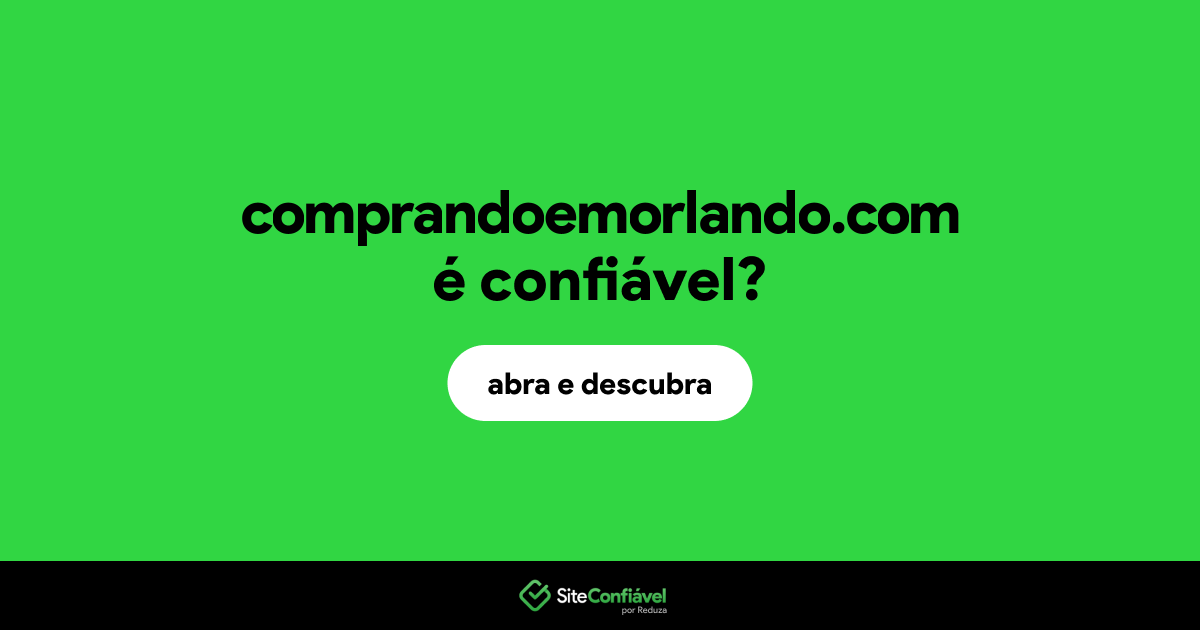 O site comprandoemorlando.com é confiável?