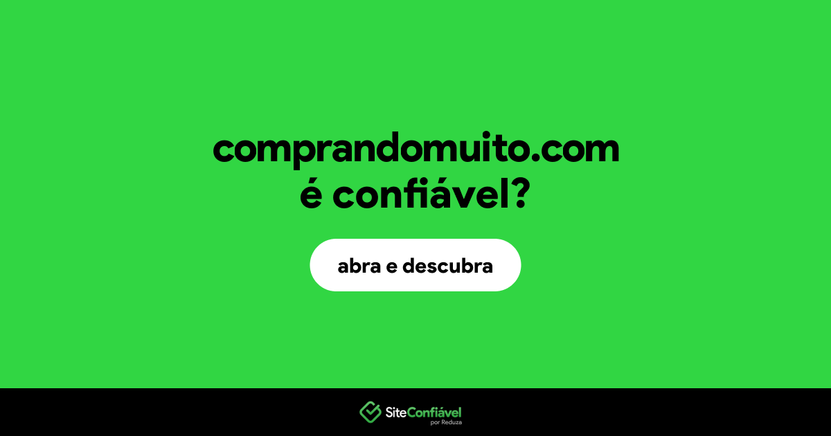 O site comprandomuito.com é confiável?