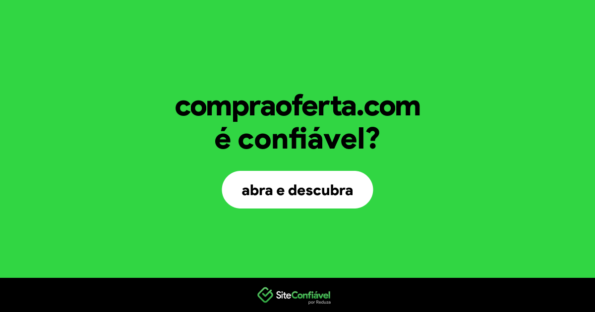 O site compraoferta.com é confiável?