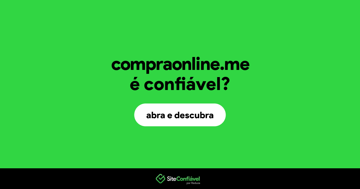 O site compraonline.me é confiável?