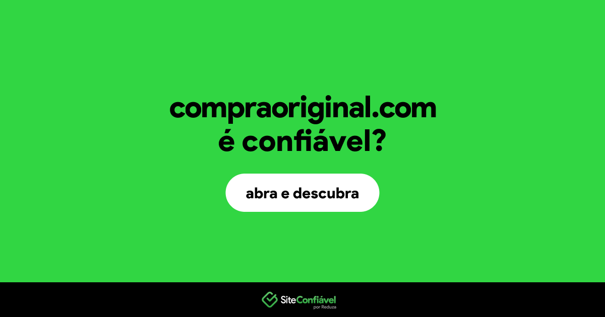 O site compraoriginal.com é confiável?