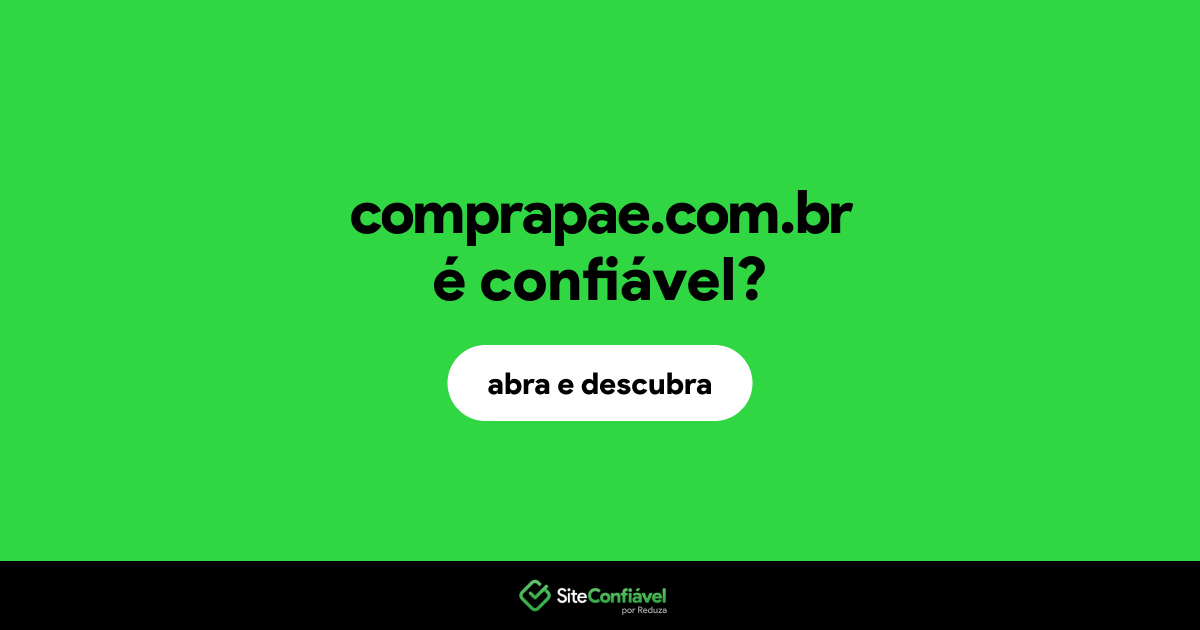 O site comprapae.com.br é confiável?