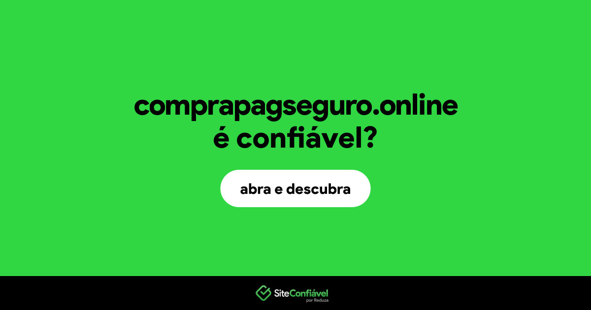 O site comprapagseguro.online é confiável?