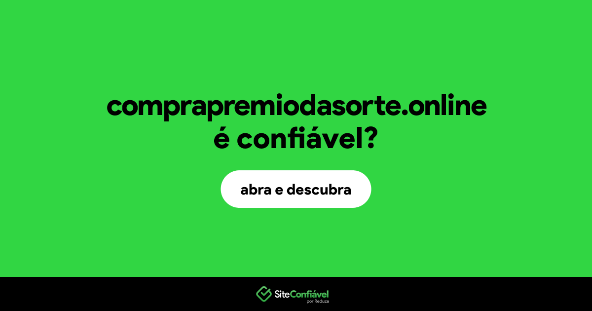 O site comprapremiodasorte.online é confiável?