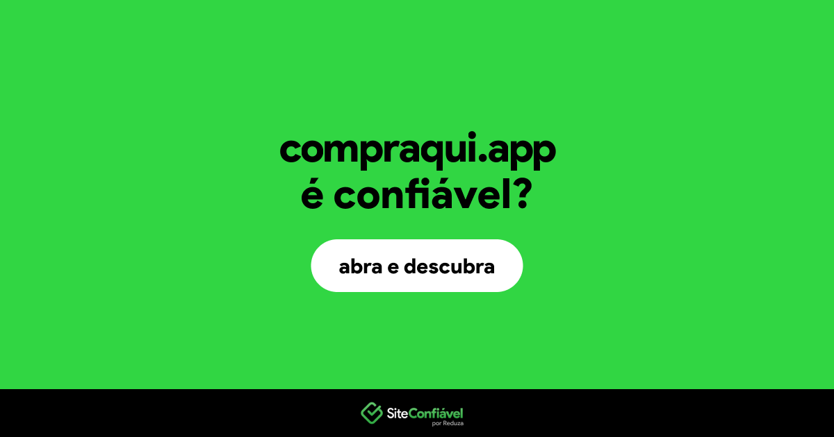 O site compraqui.app é confiável?