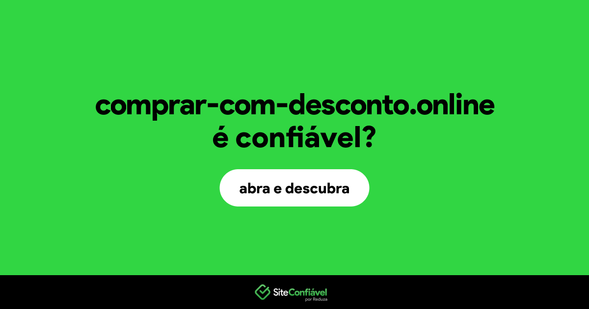 O site comprar-com-desconto.online é confiável?