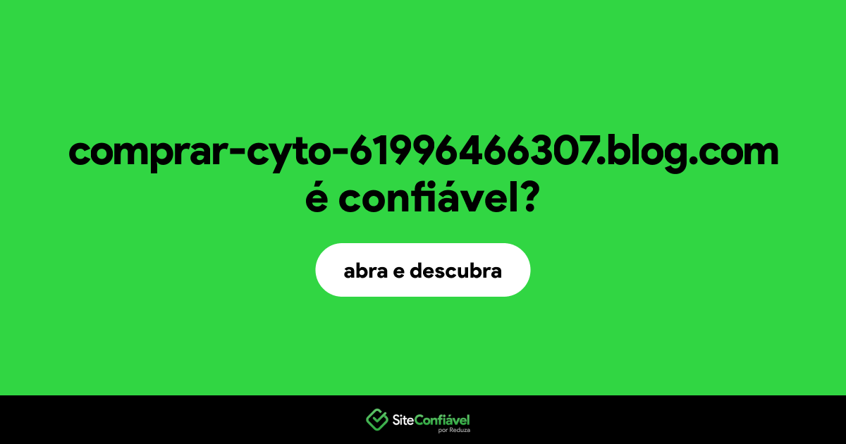 O site comprar-cyto-61996466307.blog.com é confiável?