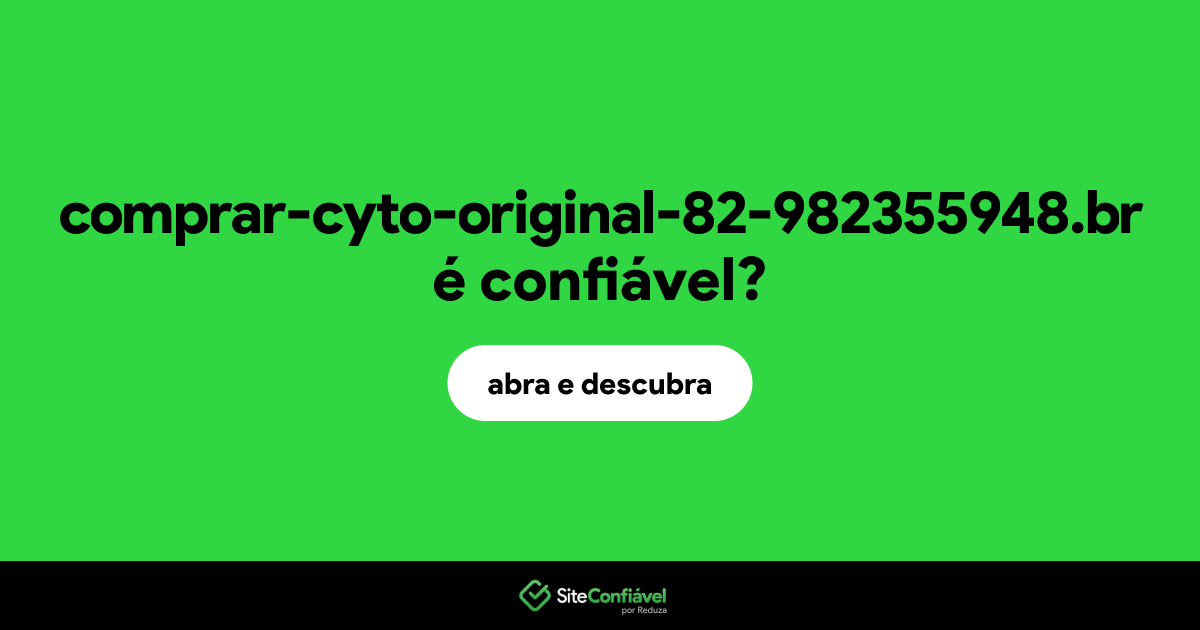 O site comprar-cyto-original-82-982355948.br é confiável?
